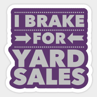 I Brake For Yard Sales Sticker